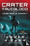 Hickam, Homer - Crater Trueblood and the Lunar Rescue Company
