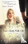 Hauck, Rachel - Love Starts with Elle