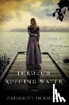 Richmond, Catherine - Through Rushing Water