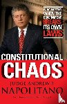 Napolitano, Andrew P. - Constitutional Chaos
