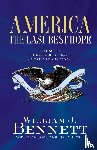 Bennett, William J. - America: The Last Best Hope (Volume II)
