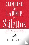 Lewis, Lynette - Climbing the Ladder in Stilettos