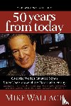  - The Way We Will Be 50 Years from Today