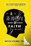 Stokes, Mitch - A Shot of Faith (to the Head)