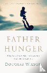 Wilson, Douglas - Father Hunger