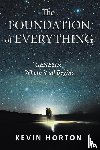 Horton, Kevin - The Foundation of Everything
