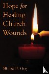 Gray, Dr. Michael - Hope For Healing Church Wounds
