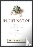 Hewitt, Hugh - In, But Not Of