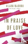 Badiou, Alain - IN PRAISE OF LOVE