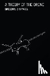 Chamayou, Grégoire - A Theory of the Drone