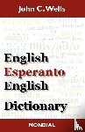 Wells, John Christopher, Wells, J C - English-Esperanto-English Dictionary (2010 Edition)