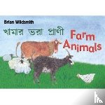 Wildsmith, Brian - Brian Wildsmith's Farm Animals (Bengali/English)