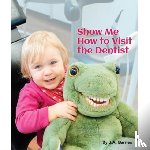 Barnes, J a - Show Me How to Visit the Dentist