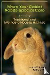Moore, Lucile c, Mead, Marie - When Your Rabbit Needs Special Care