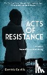 Carrillo, Dominic - Acts of Resistance: A Novel