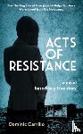 Carrillo, Dominic - Acts of Resistance: A Novel