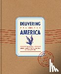 Bruns, James H. - Delivering for America: How the United States Postal Service Built a Nation