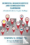 Henschel, Edmund M - Municipal Shared Service and Consolidation Handbook