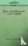 Knight, Frank H. - Risk, Uncertainty and Profit