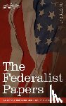Hamilton, Alexander, Jay, John, Madison, James - The Federalist Papers
