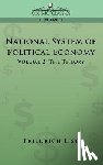 List, Friedrich - National System of Political Economy - Volume 2