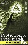 George, Henry - Protection or Free Trade