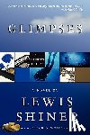 Shiner, Lewis - GLIMPSES
