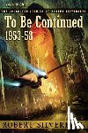 Silverberg, Robert - To Be Continued