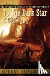 Silverberg, Robert - To the Dark Star
