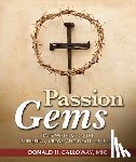 Calloway, Donald H. - Passion Gems: Daily Wisdom on the Suffering, Cross, and Death of Jesus