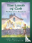 Calloway, Donald H. - The Lamb of God: The Story of Our Lady of Knock