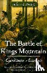 Dunkerly, Robert M. - The Battle of Kings Mountain: Eyewitness Accounts