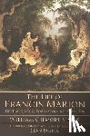 Busick, Sean - The Life of Francis Marion: The True Story of South Carolina's Swamp Fox