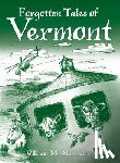 Alexander, William M. - Forgotten Tales of Vermont
