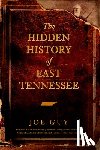 Guy, Joe - The Hidden History of East Tennessee