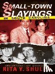 Shuler, Rita Y. - Small-Town Slayings in South Carolina