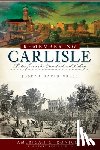 Cress, Joseph David - Remembering Carlisle: Tales from the Cumberland Valley