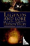 Kruk, Jonathan - Legends and Lore of Sleepy Hollow and the Hudson Valley