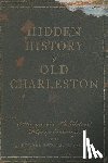 Eastman, Margaret Middleton Rivers - Hidden History of Old Charleston