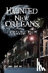 Taylor, Troy - Haunted New Orleans: History & Hauntings of the Crescent City