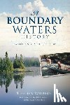 Wilbers, Stephen - A Boundary Waters History: Canoeing Across Time