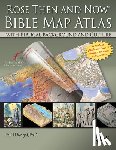 Wright, Dr Paul H. - Rose 'Then and Now' Bible Map Atlas