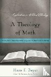 Bayer, Hans F. - A Theology of Mark