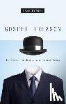 Bigney, Brad J. - Gospel Treason: Betraying the Gospel with Hidden Idols