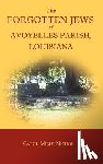 Mills-Nichol, Carol - The Forgotten Jews of Avoyelles Parish, Louisiana
