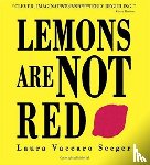 Seeger, Laura Vaccaro - Lemons Are Not Red