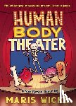 Wicks, Maris - Human Body Theater: A Non-Fiction Revue