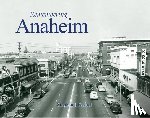 Faessel, Stephen J. - Remembering Anaheim