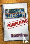 Breaux, Elizabeth - Classroom Management Simplified