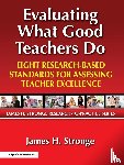 Stronge, James - Evaluating What Good Teachers Do